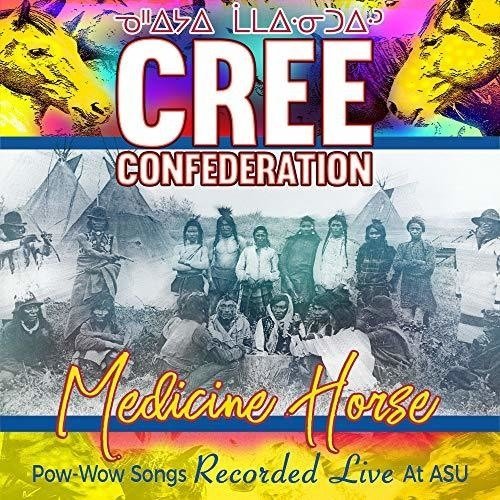 CD Shop - CREE CONFEDERATION MEDICINE HORSE-POW WOW SONGS RECORDED LIVE AT ASU