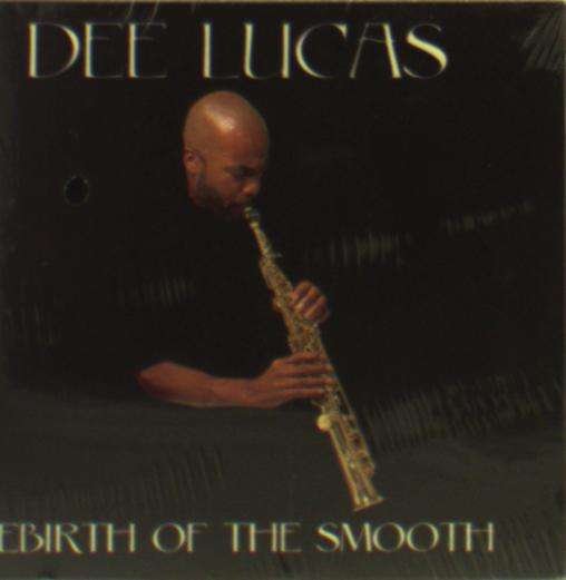 CD Shop - LUCAS, DEE LUCAS REBIRTH OF THE SMOOTH