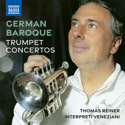 CD Shop - REINER, THOMAS / INTERPRE GERMAN BAROQUE TRUMPET CONCERTOS