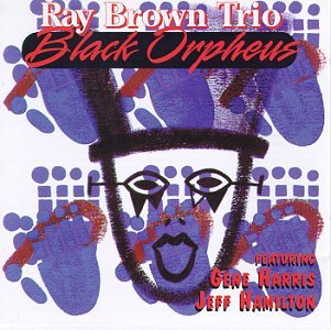 CD Shop - BROWN, RAY -TRIO- BLACK ORPHEUS