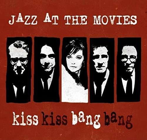 CD Shop - JAZZ AT THE MOVIES KISS KISS BANG BANG
