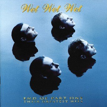 CD Shop - WET WET WET END OF PART ONE - THEIR GREATEST HITS