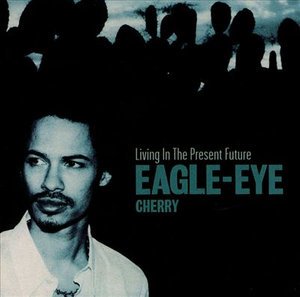 CD Shop - CHERRY, EAGLE-EYE LIVING IN THE PRESENT FUTURE