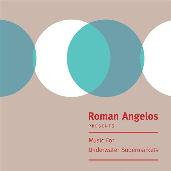 CD Shop - ANGELOS, ROMAN MUSIC FOR UNDERWATER SUPERMARKETS