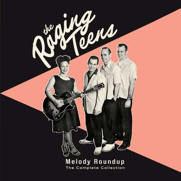 CD Shop - RAGING TEENS MELODY ROUNDUP: THE COMPLETE COLLECTION