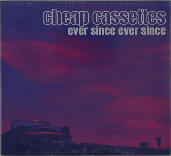 CD Shop - CHEAP CASSETTES EVER SINCE EVER SINCE