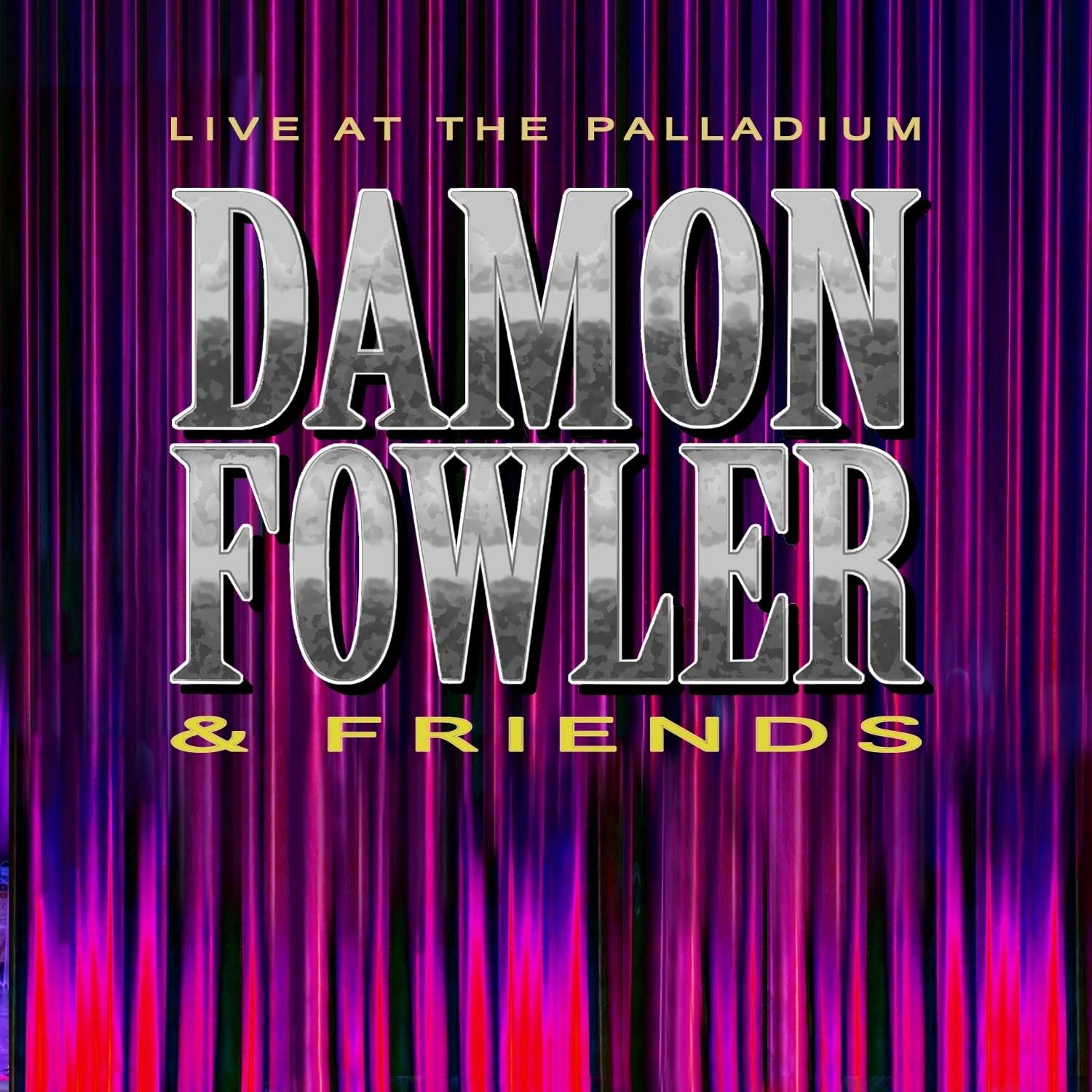 CD Shop - FOWLER, DAMON & FRIENDS LIVE AT THE PALLADIUM