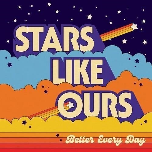 CD Shop - STARS LIKE OURS BETTER EVERY DAY