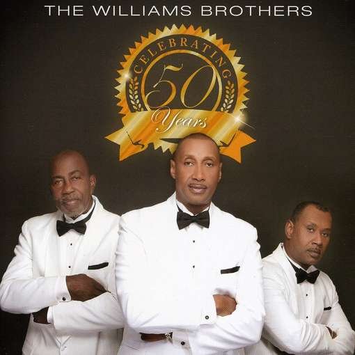 CD Shop - WILLIAMS BROTHERS CELEBRATING 50 YEARS