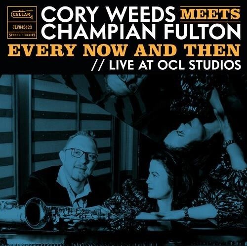 CD Shop - WEEDS, CORY & CHAMPIAN... CORY WEEDS MEETS CHAMPIAN FULTON: EVERY NOW AND THEN