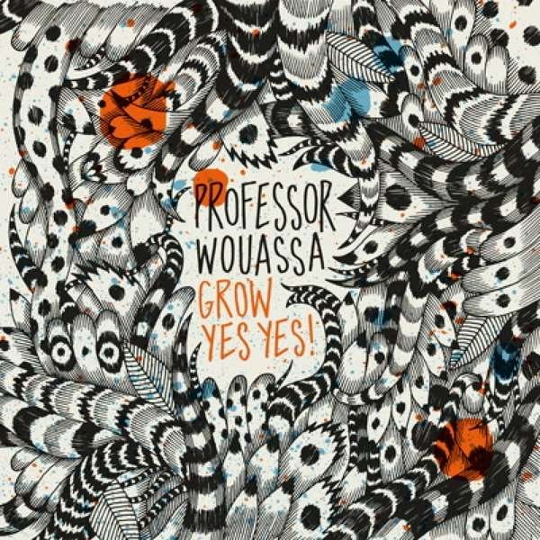 CD Shop - PROFESSOR WOUASSA GROW YES YES!
