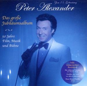 CD Shop - ALEXANDER, PETER Das große Jubiläumsalbum - 50 Jahre Film, Musik und Bühne