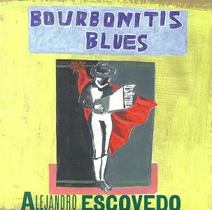 CD Shop - ESCOVEDO, ALEJANDRO BOURBONITES BLUES