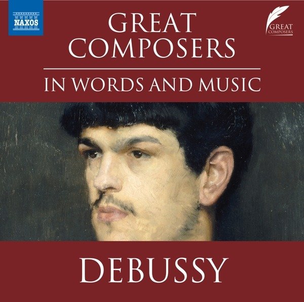 CD Shop - DEBUSSY, CLAUDE GREAT COMPOSERS IN WORDS AND MUSIC