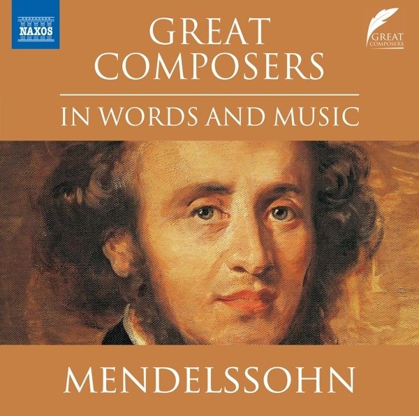 CD Shop - MENDELSSOHN-BARTHOLDY, FELIX GREAT COMPOSERS IN WORDS AND MUSIC