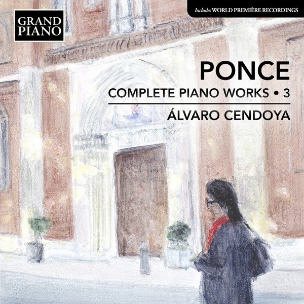 CD Shop - CENDOYA, ALVARO PONCE: COMPLETE PIANO WORKS, VOL. 3