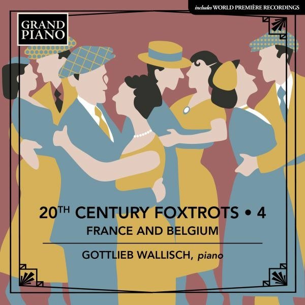 CD Shop - WALLISCH, GOTTLIEB 20TH CENTURY FOXTROTS 4: FRANCE AND BELGIUM