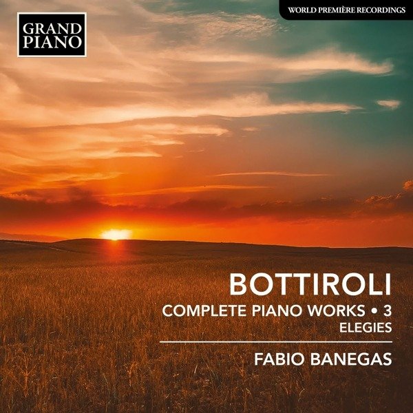 CD Shop - BANEGAS, FABIO JOSE ANTONIO BOTTIROLI: COMPLETE PIANO WORKS - ELEGIES