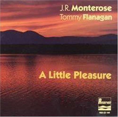 CD Shop - MONTEROSE, J.R./TOMMY FLA ...AND A LITTLE PLEASURE