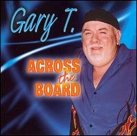 CD Shop - GARY T ACROSS THE BOARD