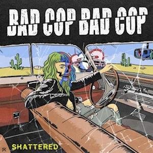 CD Shop - BAD COP BAD COP 7-SHATTERED