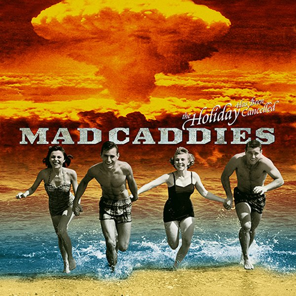 CD Shop - MAD CADDIES HOLIDAY HAS BEEN CANCELLED