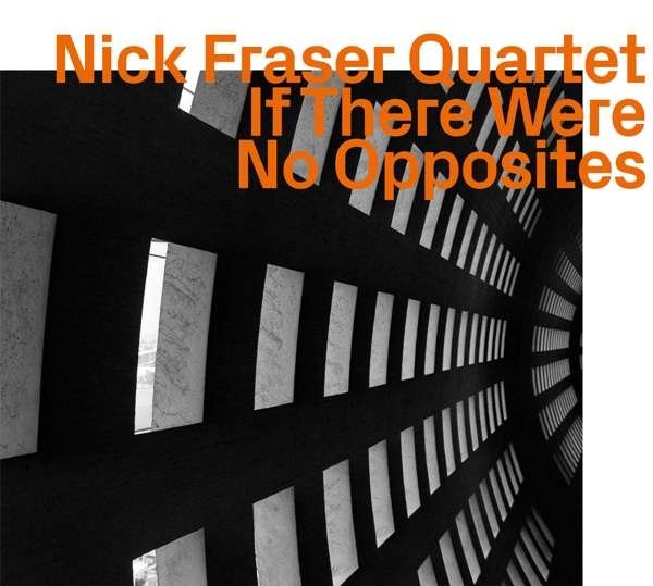 CD Shop - FRASER, NICK IF THERE WERE NO OPPOSITES