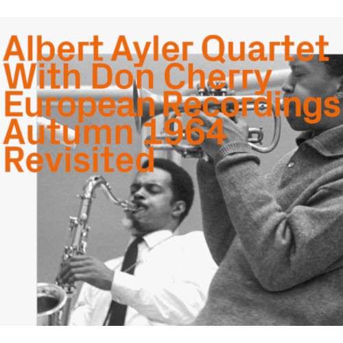 CD Shop - AYLER, ALBERT EUROPEAN RECORDINGS AUTUMN 1964 - REVISITED