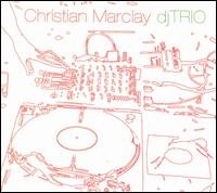 CD Shop - MARCLAY, CHRISTIAN DJ TRIO