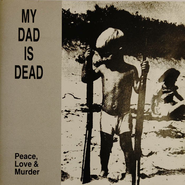 CD Shop - MY DAD IS DEAD PEACE, LOVE & MURDER