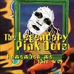 CD Shop - LEGENDARY PINK DOTS REMEMBER ME THIS WAY