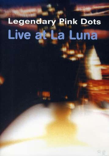 CD Shop - LEGENDARY PINK DOTS LIVE AT LA LUNA