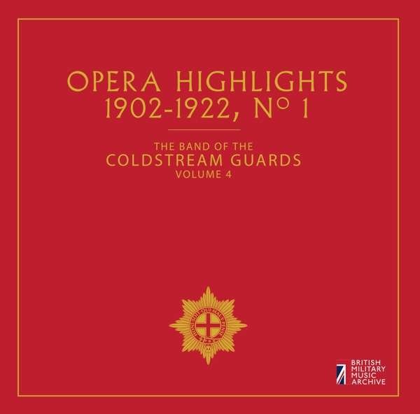 CD Shop - BAND OF THE COLDSTREAM GU BAND OF THE COLDSTREAM GUARDS, VOL. 4: OPERA HIGHLIGHTS
