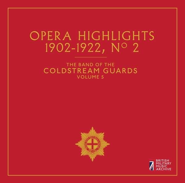 CD Shop - BAND OF THE COLDSTREAM GU BAND OF THE COLDSTREAM GUARDS, VOL. 5: OPERA HIGHLIGHTS