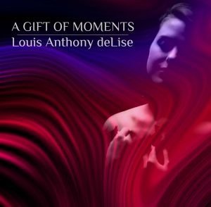 CD Shop - DELISE, LOUIS ANTHONY A GIFT OF MOMENTS