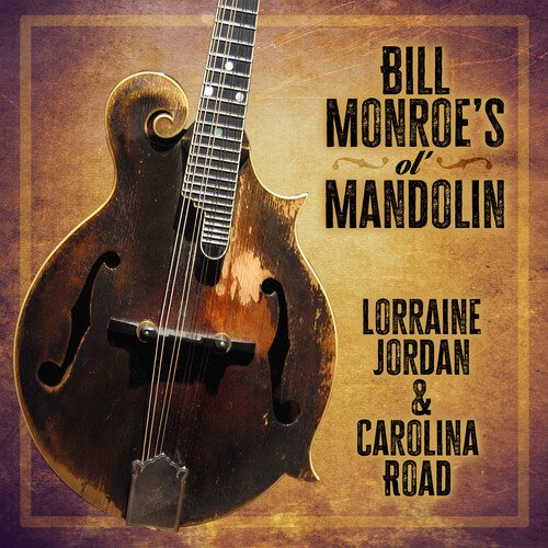 CD Shop - LORRAINE, JORDAN & ROAD, BILL MONROE`S OL` MANDOLIN