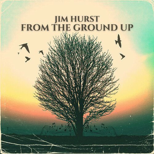 CD Shop - HURST, JIM FROM THE GROUND UP