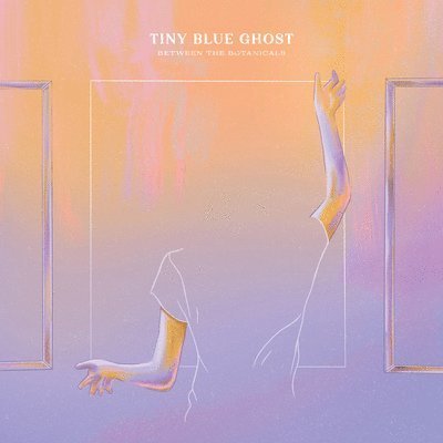 CD Shop - TINY BLUE GHOST BETWEEN THE BOTANICALS