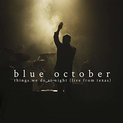 CD Shop - BLUE OCTOBER THINGS WE DO AT NIGHT (LIVE FROM TEXAS)