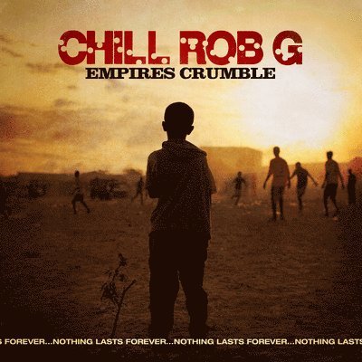 CD Shop - CHILL ROB G EMPIRES CRUMBLE