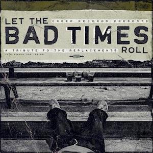 CD Shop - REPLACEMENTS.=TRIB= LET THE BAD TIMES ROLL