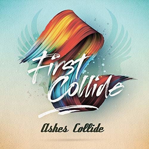 CD Shop - ASHES COLLIDE FIRST COLLIDE