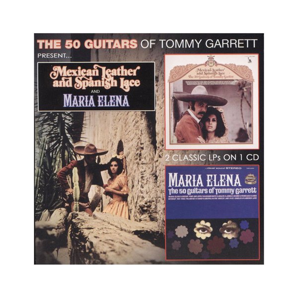 CD Shop - GARRETT, TOMMY MEXICAN LEATHER AND SPANISH LACE & MARIA ELENA
