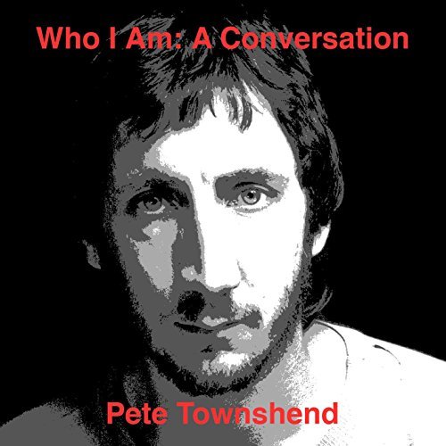CD Shop - TOWNSHEND, PETE WHO AM I: A CONVERSATION