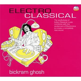 CD Shop - GHOSH, BICKRAM ELECTRO CLASSICAL