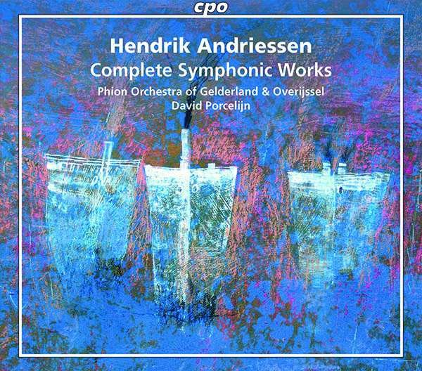 CD Shop - PHION HENDRIK ANDRIESSEN: COMPLETE SYMPHONIC WORKS