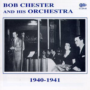 CD Shop - CHESTER, BOB AND HIS ORCHESTRA 1940-1941