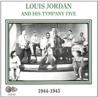 CD Shop - JORDAN, LOUIS AND HIS TYMPANI FIVE 1944-1954