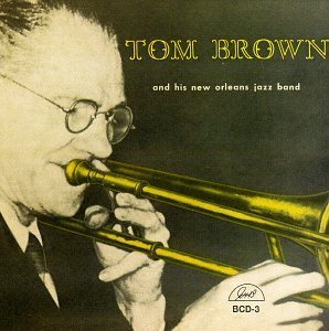 CD Shop - BROWN, TOM AND HIS NEW ORLEANS JAZZ BAND