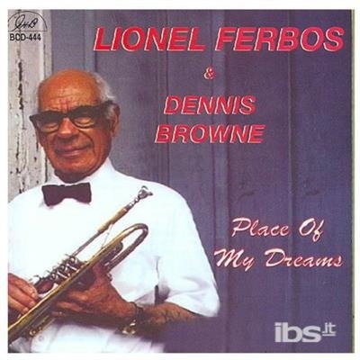 CD Shop - FERBOS, LIONEL/DENNIS BRO PLACE OF MY DREAMS